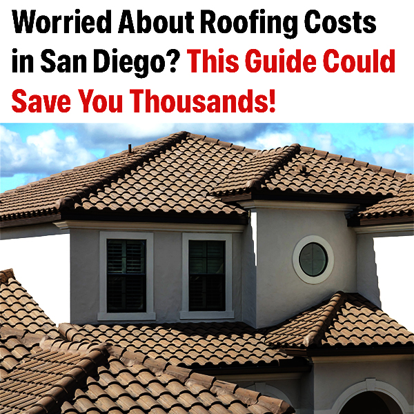 Why “Cheap” Roofs Always Cost More in the End: A San Diego Homeowner’s Guide